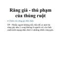 Răng giả - thủ phạm của thủng ruột