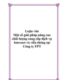 Luận văn - Một số giải pháp nâng cao chất lượng cung cấp dịch vụ Internet và viễn thông tại Công ty FPT