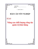 Luận văn: Nâng cao chất lượng công tác quản trị bán hàng