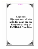 Luận văn - Một số đề xuất và kiến nghị đẩy mạnh tiêu thụ hàng hoá tại công ty TMTH tỉnh Nam Định