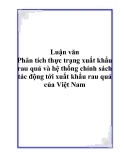 Luận văn - Phân tích thực trạng xuất khẩu rau quả và hệ thống chính sách tác động tới xuất khẩu rau quả của Việt Nam