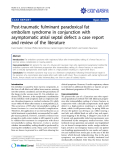 Báo cáo y học: "Post-traumatic fulminant paradoxical fat embolism syndrome in conjunction with asymptomatic atrial septal defect: a case report and review of the literature"