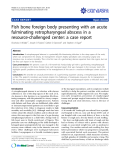 Báo cáo y học: " Fish bone foreign body presenting with an acute fulminating retropharyngeal abscess in a resource-challenged center: a case report"