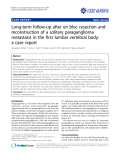 báo cáo khoa học: "Long-term follow-up after en bloc resection and reconstruction of a solitary paraganglioma metastasis in the first lumbar vertebral body: a case report"