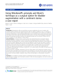 báo cáo khoa học: " Using Mitrofanoff’s principle and Monti’s technique as a surgical option for bladder augmentation with a continent stoma: a case report"