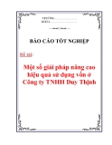 Đề án tốt nghiệp: Một số giải pháp nâng cao hiệu quả sử dụng vốn ở Công ty TNHH Duy Thịnh