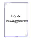 Đề tào: "Một số giải pháp nhằm nâng cao hiệu quả sản xuất kinh doanh của Công ty Cao su Sao vàng Hà Nội".