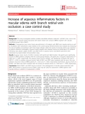 Báo cáo y học: "Increase of aqueous inflammatory factors in macular edema with branch retinal vein occlusion: a case control study"