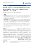 Báo cáo y học: "Aplastic anemia associated with interferon alpha 2a in a patient with chronic hepatitis C virus infection: a case report"