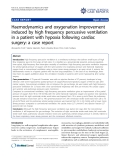 báo cáo khoa học: "Haemodynamics and oxygenation improvement induced by high frequency percussive ventilation in a patient with hypoxia following cardiac surgery: a case report"