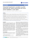 báo cáo khoa học: "Intracranial hypotension secondary to spinal arachnoid cyst rupture presenting with acute severe headache: a case report"