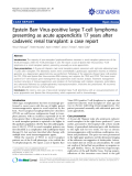 báo cáo khoa học: " Epstein Barr Virus-positive large T-cell lymphoma presenting as acute appendicitis 17 years after cadaveric renal transplant: a case report"