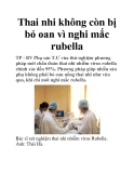 Thai nhi không còn bị bỏ oan vì nghi mắc rubella