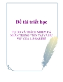 Đề tài triết học " TỰ DO VÀ TRÁCH NHIỆM CÁ NHÂN TRONG “TỒN TẠI VÀ HƯ VÔ” CỦA J.-P.SARTRE "