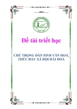 Đề tài triết học " CHÚ TRỌNG DÂN SINH VĂN HOÁ, THÚC ĐẨY XÃ HỘI HÀI HOÀ "