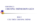 BÀI 3 CẤU TRÚC CHƯƠNG TRÌNH.Cấu trúc chung