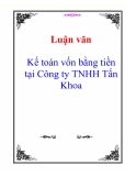 Luận văn: Kế toán vốn bằng tiền tại Công ty TNHH Tấn Khoa