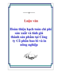 Luận văn: Hoàn thiện hạch toán chi phí sản xuất và tính giá thành sản phẩm tại Công ty Cổ phần bao bì và in nông nghiệp