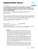 A randomized controlled trial of interventions to enhance patient-physician partnership, patient adherence and high blood pressure control among ethnic minorities and poor persons: study protocol NCT00123045