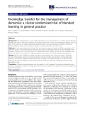 Báo cáo y học: "Knowledge transfer for the management of dementia: a cluster-randomised trial of blended learning in general practice"