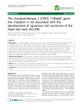 Báo cáo khoa hoc:"  The checkpointkinase 2 (CHK2) 1100delC germ line mutation is not associated with the development of squamous cell carcinoma of the head and neck (SCCHN)"