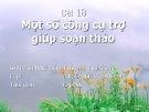 Một số công cụ trợ giúp soạn thảo