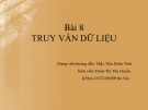 Bài giảng - Bài 8 TRUY VẤN DỮ LIỆU 