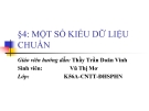 §4: MỘT SỐ KIỂU DỮ LIỆU CHUẨN 