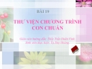 BÀI 19  THƯ VIỆN CHƯƠNG TRÌNH CON CHUẨN  - SVTH: TẠ DUY HOÀNG