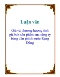 Luận văn: Giá và phương hướng tính giá bán sản phẩm của công ty bóng đèn phích nước Rạng Đông