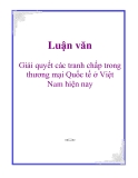 Đề án tốt nghiệp: Giải quyết các tranh chấp trong thương mại Quốc tế ở Việt Nam hiện nay