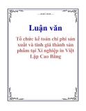 Luận văn: Tổ chức kế toán chi phí sản xuất và tính giá thành sản phẩm tại Xí nghiệp in Việt Lập Cao Bằng