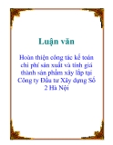 Luận văn: Hoàn thiện công tác kế toán chi phí sản xuất và tính giá thành sản phẩm xây lắp tại Công ty Đầu tư Xây dựng Số 2 Hà Nội