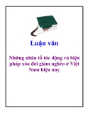 Luận văn: Những nhân tố tác động và biện pháp xóa đói giảm nghèo ở Việt Nam hiện nay