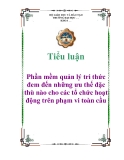 Đề tài: Phần mềm quản lý tri thức đem đến những ưu thế đặc thù nào cho các tổ chức hoạt động trên phạm vi toàn cầu