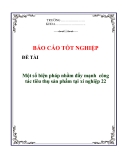 Luận văn: Một số biện pháp nhằm đẩy mạnh  công tác tiêu thụ sản phẩm tại xí nghiệp 22