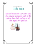 Tiểu luận:Kinh tế nhà nước và vai trò chủ đạo của nó trong nền kinh tế thị trường theo định hướng xã hội chủ nghĩa ở Việt Nam