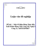 Đề tài tốt nghiệp: Một Số Biện Pháp Thúc Đẩy Xuất Khẩu Hàng Thủ Công Mỹ Nghệ ở Công Ty ARTEXPORT