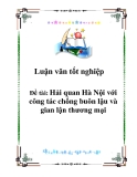 Luận văn tốt nghiệp: Hải quan Hà Nội với công tác chống buôn lậu và gian lận thương mại