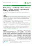 Báo cáo y học: "Formulation of a killed whole cell pneumococcus vaccine - effect of aluminum adjuvants on the antibody and IL-17 response"