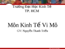 Môn Kinh Tế Vi Mô ( GV Nguyễn Thanh Triều )