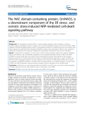 báo cáo khoa học: " The NAC domain-containing protein, GmNAC6, is a downstream component of the ER stress- and osmotic stress-induced NRP-mediated cell-death signaling pathway"