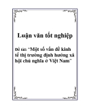 Báo cáo: Một số vấn đề kinh tế thị trường định hướng xã hội chủ nghĩa ở Việt Nam