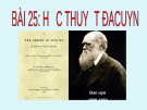 Giáo án điện tử môn sinh học: Sinh học lớp 12- Học thuyết Dacuyn(CT giảm tải)