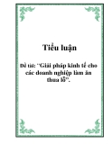 Tiểu luận: Giải pháp kinh tế cho các doanh nghiệp làm ăn thua lỗ trong nền kinh tế thị trường