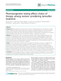 báo cáo khoa học: "Pharmacogenetic testing affects choice of therapy among women considering tamoxifen treatment"