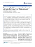 Báo cáo y học: " Necrotizing fasciitis following saphenofemoral junction ligation with long saphenous vein stripping: a case report"