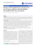 Báo cáo y học: " Infection with hepatitis B virus carrying novel pre-S/S gene mutations in female siblings vaccinated at birth: two case reports"