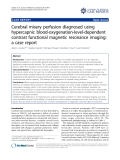 Báo cáo y học: "Cerebral misery perfusion diagnosed using hypercapnic blood-oxygenation-level-dependent contrast functional magnetic resonance imaging: a case report"