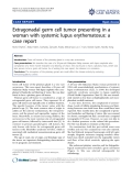 Báo cáo y học: " Extragonadal germ cell tumor presenting in a woman with systemic lupus erythematosus: a case report"